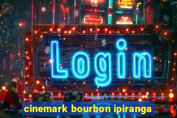 cinemark bourbon ipiranga